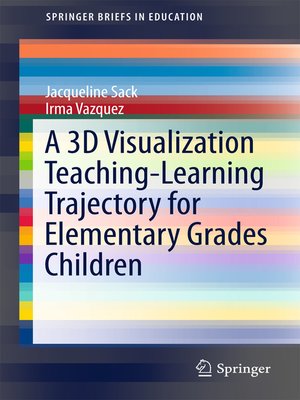 cover image of A 3D Visualization Teaching-Learning Trajectory for Elementary Grades Children